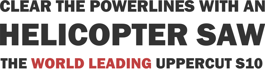 Clear the powerlines with an Uppercut. The world leading helicopter saw